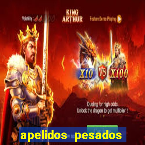 apelidos pesados para magros